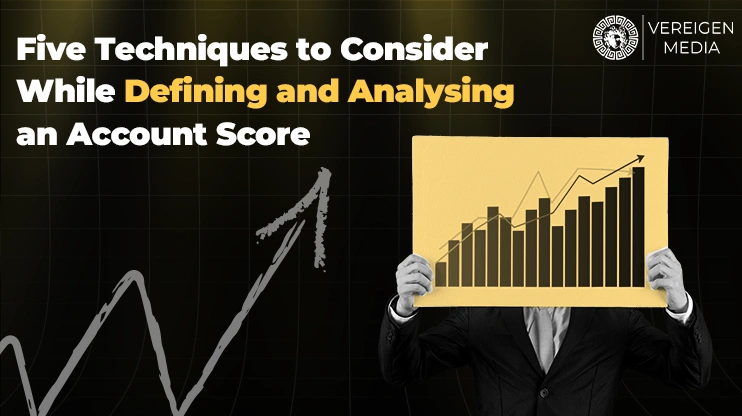 Five Techniques to Consider While Defining and Analysing an Account Score