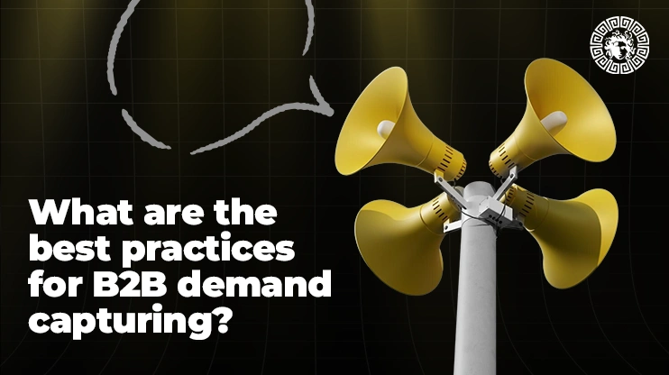 What are the best practices for B2B demand capturing