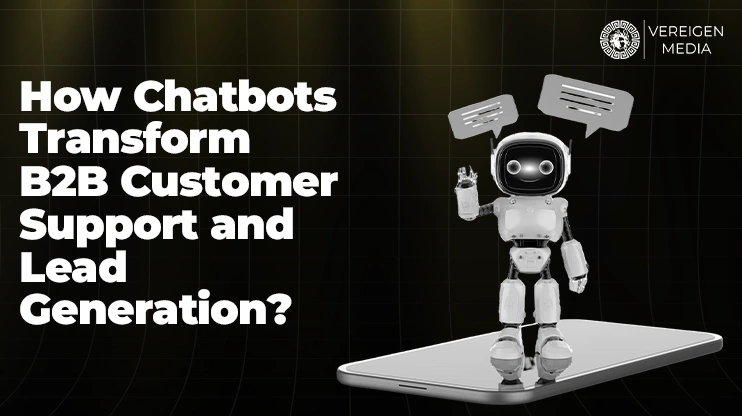 How Chatbots Transform B2B Customer Support and Lead Generation