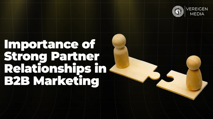 Importance of Strong Partner Relationships in B2B Marketing