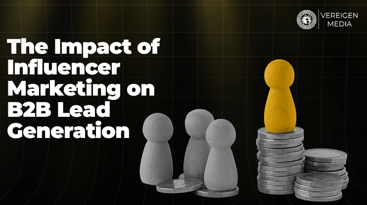 The Impact of Influencer Marketing on B2B Lead Generation
