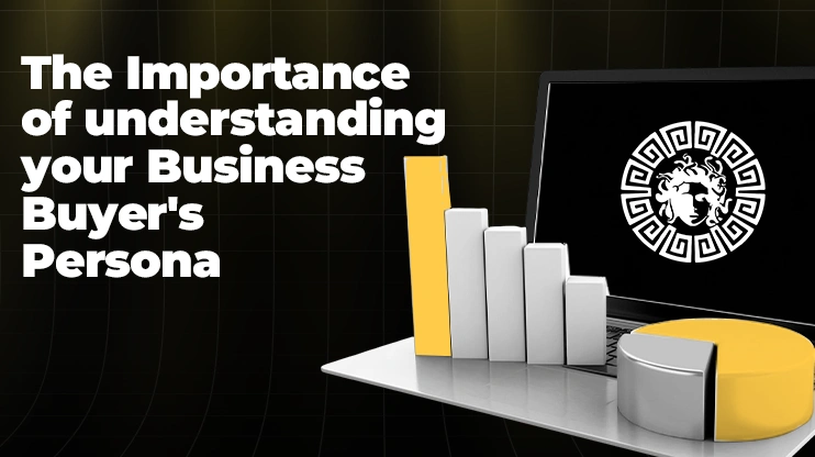 The Importance of Understanding Your Business Buyers