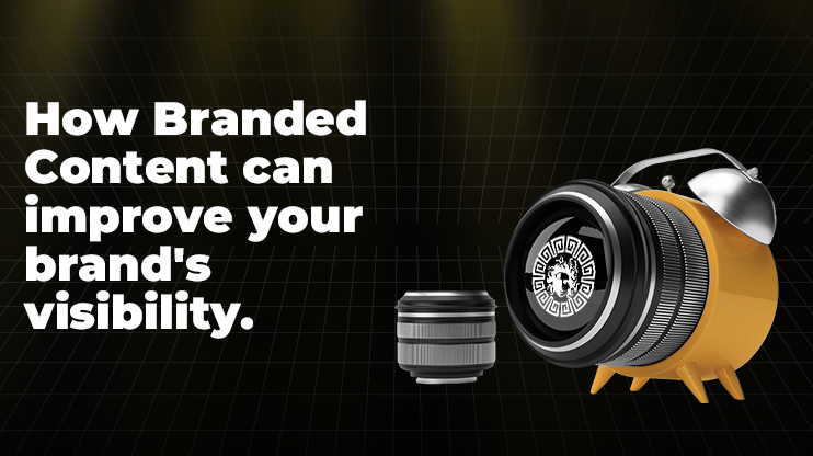 How Branded Content can improve your brand's visibility