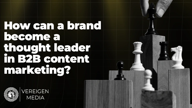 How can a brand become a thought leader in B2B content marketing