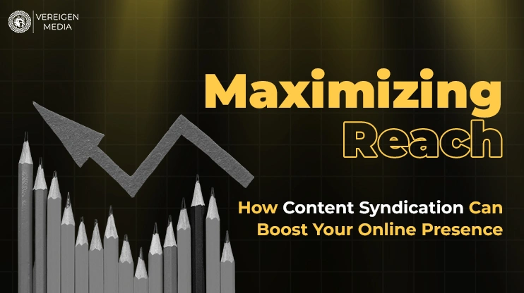 Maximizing Reach How Content Syndication Can Boost Your Online Presence