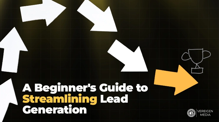 A Beginner's Guide to Streamlining Lead Generation
