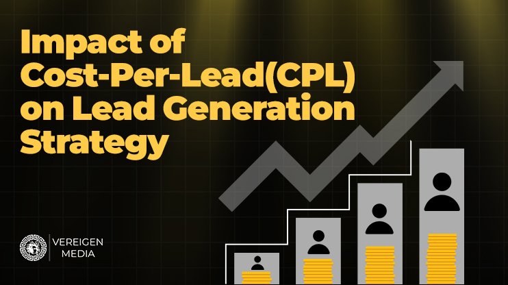 Impact of Cost-Per-Lead(CPL) on Lead Generation Strategy