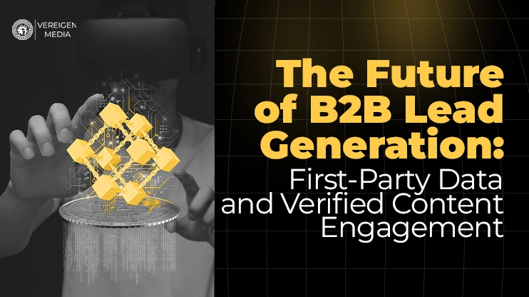 The Future of B2B Lead Generation First-Party Data and Verified Content Engagement