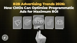 B2B Advertising Trends 2026 What CMOs Should Know