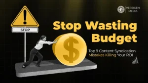 Stop Wasting Budget- Top 9 Content Syndication Mistakes Killing Your ROI