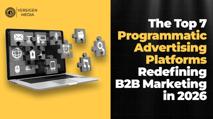 The Top 7 Programmatic Advertising Platforms Redefining B2B Marketing in 2026