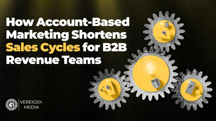 How Account-Based Marketing Shortens Sales Cycles for B2B Revenue Teams