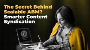 The Secret Behind Scalable ABM Smarter Content Syndication