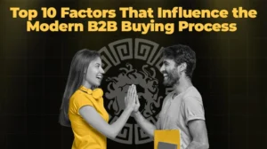 Top 10 Factors That Influence the Modern B2B Buying Process (1)