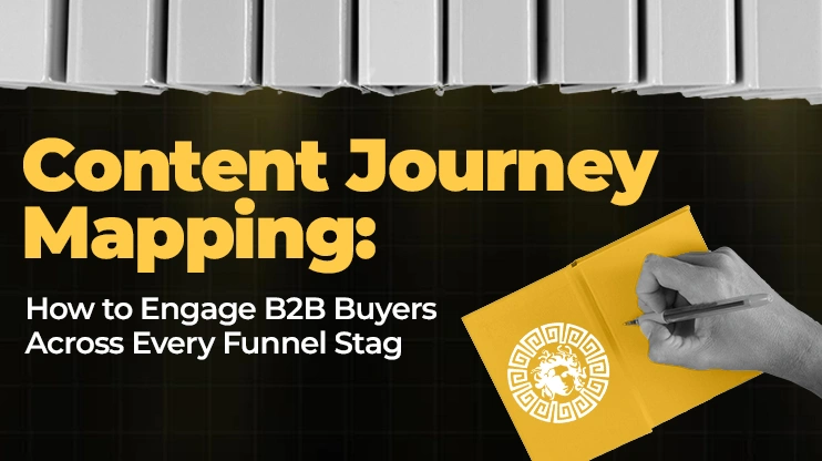 Content Journey Mapping How to Engage B2B Buyers Across Every Funnel Stage