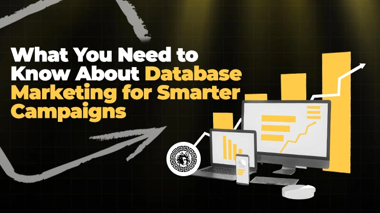 What You Need to Know About Database Marketing for Smarter Campaigns